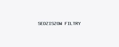 SEDZISZOW FILTRY